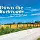 Down the Backroads | The Written Word is a Powerful Thing